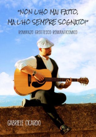Non l'ho mai fatto, ma l'ho sempre sognato! Gabriele Cicardo