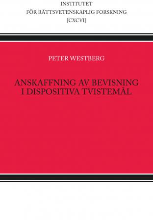 Anskaffning av bevisning i dispositiva tvistemål - Bok av Peter Westberg - Inbunden