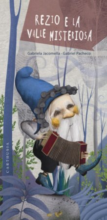 Rezio e la valle misteriosa. Ediz. a colori Gabriela Jacomella