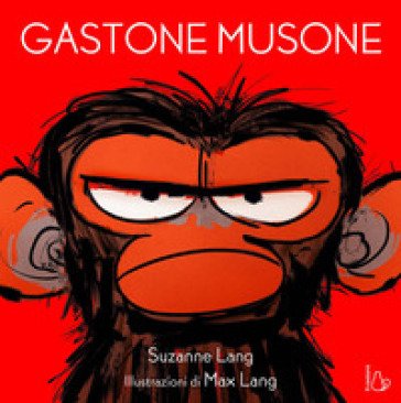 Gastone Musone. Ediz. a colori Suzanne Lang