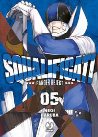 Squalificati. Ranger reject. Vol. 5 Negi Haruba