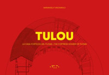 TULOU. La casa-fortezza del Fujian Mariangela Turchiarulo