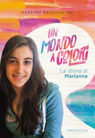 Un mondo a colori. La storia di Marianna Massimo Reschiglian