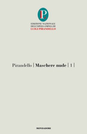 Maschere nude. Vol. 1 Luigi Pirandello