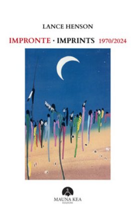 Impronte-Imprints 1970-2024. Testo inglese a fronte Lance Henson