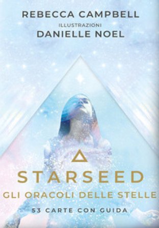 Starseed. Gli oracoli delle stelle. Con guida Rebecca Campbell