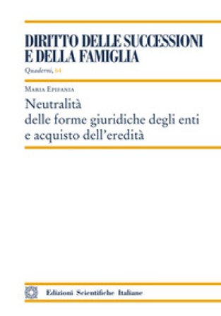 Neutralità delle forme giuridiche degli enti e acquisto dell'eredità Maria Epifania