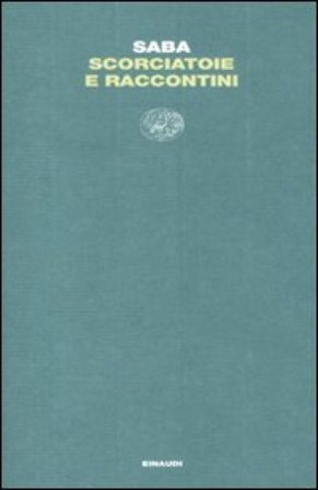 Scorciatoie e raccontini Umberto Saba