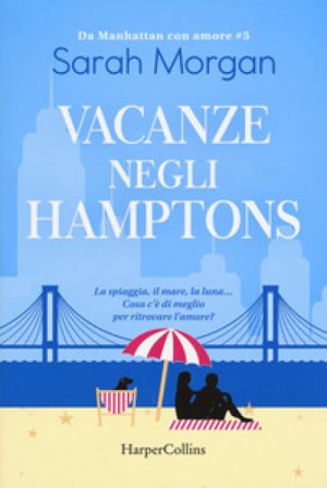 Vacanze negli Hamptons. Da Manhattan con amore. Vol. 5 Sarah Morgan