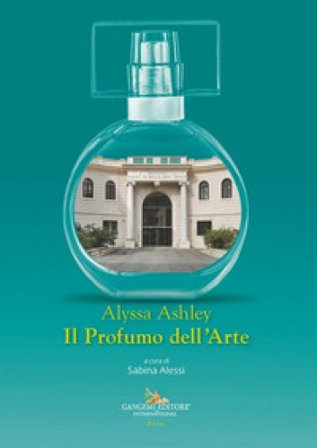 Alyssa Ashley. Il profumo dell'arte