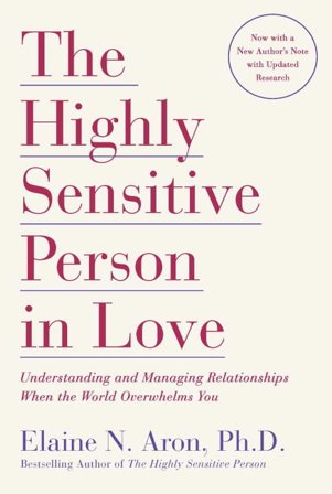 Highly Sensitive Person In Love: How Your Relationships Can, ISBN: 9780767903363