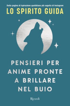 Pensieri per anime pronte a brillare nel buio Lo Spirito Guida