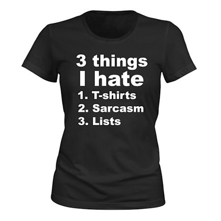 3 Things I Hate - T-SHIRT - DAM