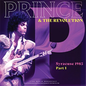 Syracuse 1985 part 1 Prince & The Revolut