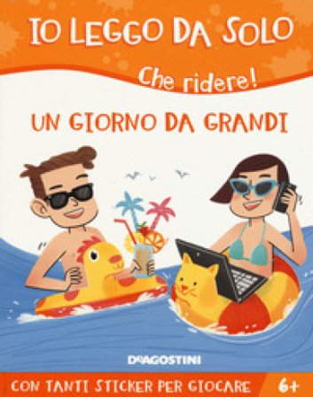 Un giorno da grandi. Che ridere! Con adesivi. Ediz. a colori Alessandro Q. Ferrari