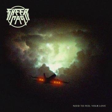 Need to feel your love SHEER MAG