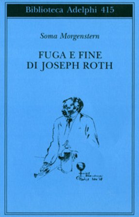 Fuga e fine di Joseph Roth - ricordi Soma Morgenstern