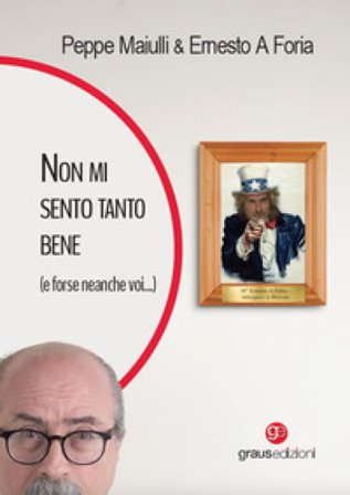 Non mi sento tanto bene (e forse neanche voi ...) Peppe Maiulli