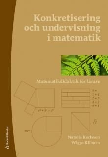 Konkretisering och undervisning i matematik, ISBN: 9789144102382