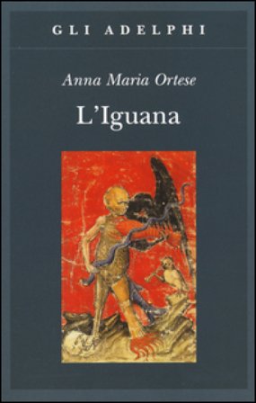 L'iguana Anna Maria Ortese