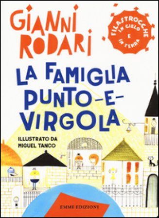 La famiglia Punto-e-virgola. Filastrocche in cielo e in terra Gianni Rodari