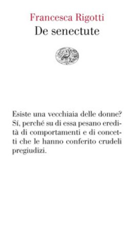 De senectute Francesca Rigotti