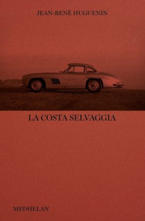 La costa selvaggia Jean-René Huguenin