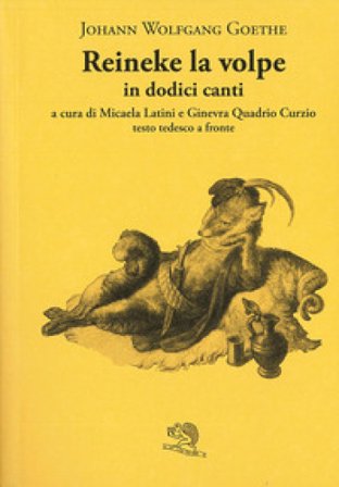Reineke la volpe in dodici canti. Testo tedesco a fronte Johann Wolfgang Goethe