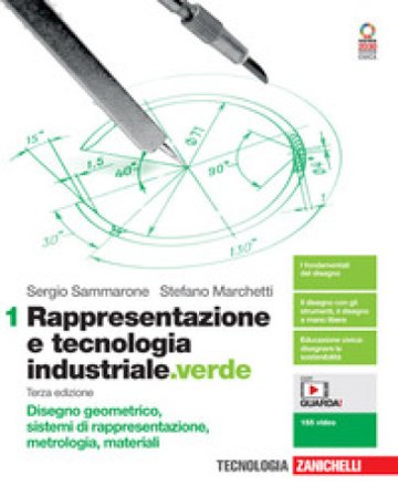 Rappresentazione e tecnologia industriale.verde. Per le Scuole superiori. Con e-book. Con espansione online. Vol. 1: Disegno geometrico, sistemi di 