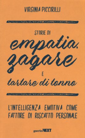 Storie di empatia, zagare e tartare di tonno. L'intelligenza emotiva come fattore di riscatto personale Virginia Piccirilli
