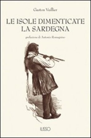 Le isole dimenticate. La Sardegna Gaston Vuillier
