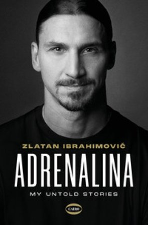 Adrenalina. My untold stories Zlatan Ibrahimovic