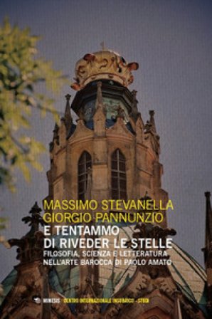 E tentammo di riveder le stelle. Filosofia, scienza e letteratura nell'arte barocca di Paolo Amato Massimo Stevanella