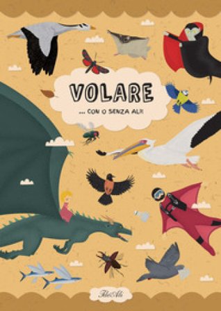 Volare... con o senza ali! Ediz. a colori Sarka Fenykova