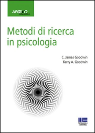 Metodi di ricerca in psicologia James C. Goodwin
