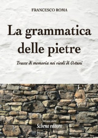 La grammatica delle pietre Francesco Roma
