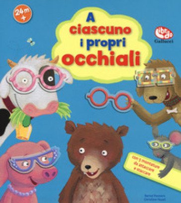 A ciascuno i propri occhiali. Libro con attaca-stacca. Ediz. a colori Bernd Penners
