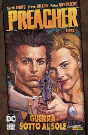 Preacher. Vol. 6: Guerra sotto al sole Garth Ennis