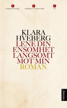 Lene din ensomhet langsomt mot min - Bok av Klara Hveberg - Pocket