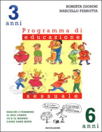 Maschi e femmine, il mio corpo, io e il mondo, come sono nato. Programma di educazione sessuale. 3-6 anni Roberta Giommi