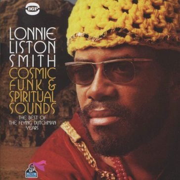 Cosmic funk & spiritualsounds: the best LONNIE LISTON SMITH