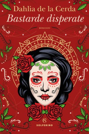 Bastarde disperate Dahlia De La Cerda