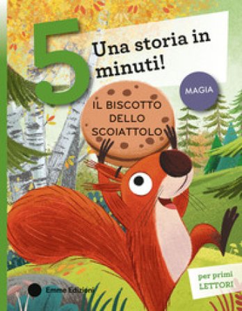 Il biscotto dello scoiattolo. Stampatello maiuscolo. Ediz. a colori Giuditta Campello