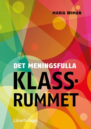 Det meningsfulla klassrummet, ISBN: 9789188149893