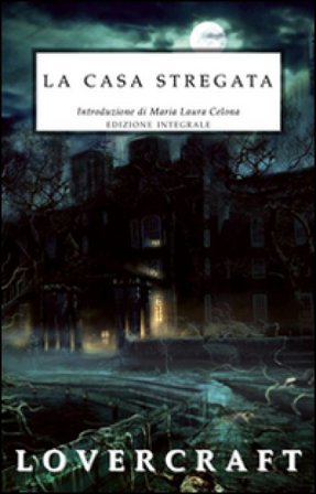 La casa stregata. Ediz. integrale Howard Phillips Lovecraft