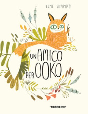 Un amico per Ooko. Ediz. a colori Esmé Shapiro