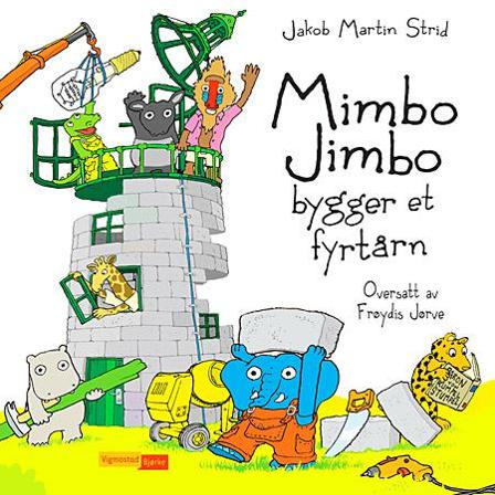 Mimbo Jimbo bygger et fyrtårn - Bok av Jakob Martin Strid - Hardback