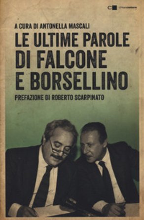 Le ultime parole di Falcone e Borsellino