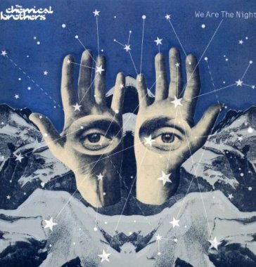 We are the night The Chemical Brothers