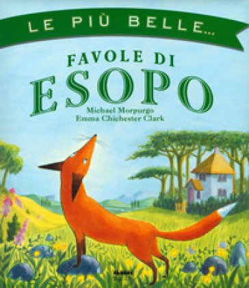 Le più belle... Favole di Esopo Michael Morpurgo